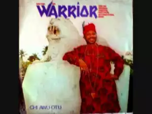 Dr. Sir Warrior - Chi Awu Otu